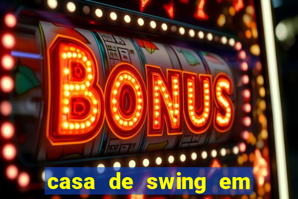 casa de swing em foz do igua莽u